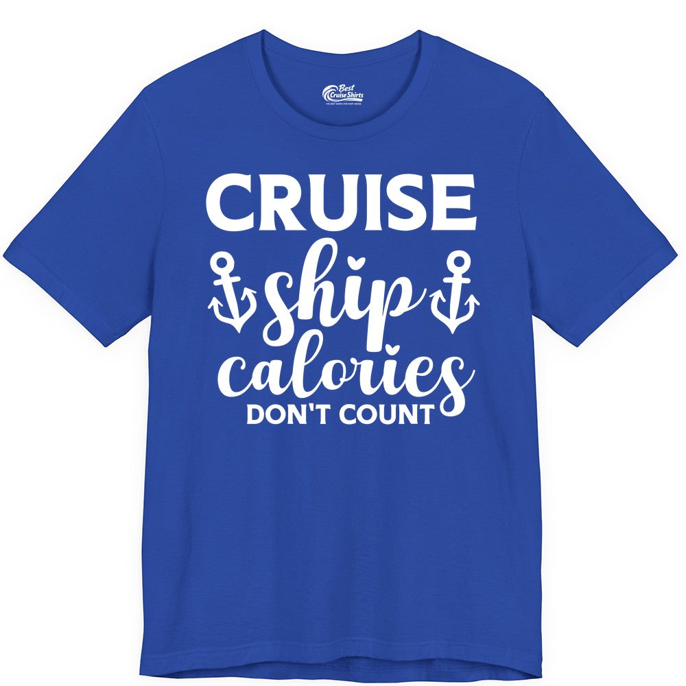 Cruise Ship Calories Dont Count Shirt - Funny Cruise Ship Humor Tee (Premium Tee) in True Royal - Cruise Ship Calories Dont Count Funny Nautical Anchor Cruise Shirt