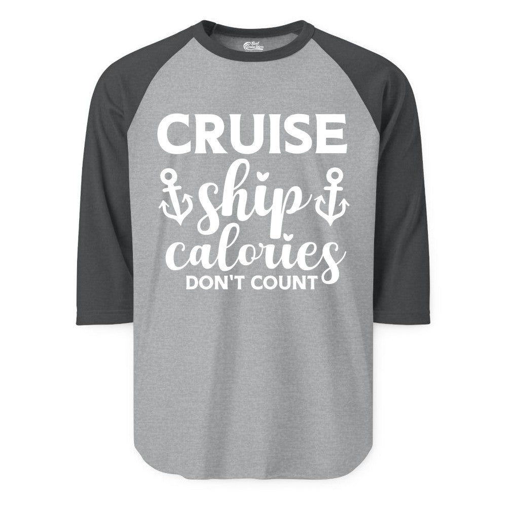 Cruise Ship Calories Dont Count Shirt - Funny Cruise Ship Humor Tee (Raglan) in Heather GreyHeather Charcoal - Cruise Ship Calories Dont Count Funny Nautical Anchor Cruise Shirt