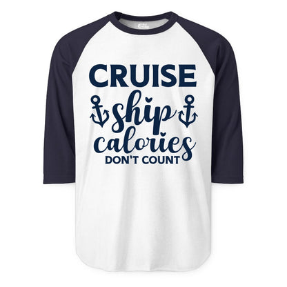 Cruise Ship Calories Dont Count Shirt - Funny Cruise Ship Humor Tee (Raglan) in WhiteNavy - Cruise Ship Calories Dont Count Funny Nautical Anchor Cruise Shirt