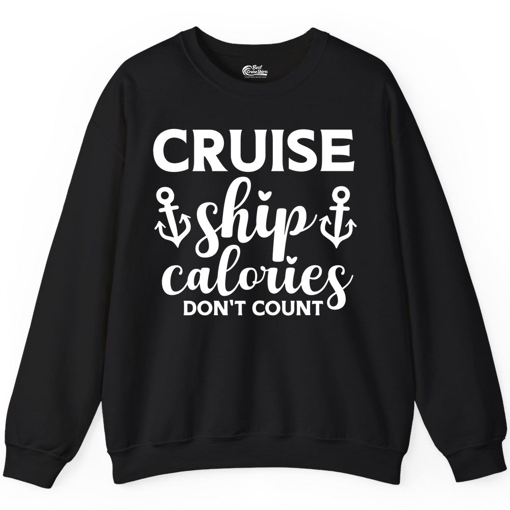 Cruise Ship Calories Dont Count Shirt - Funny Cruise Ship Humor Tee (Sweatshirt) in Black - Cruise Ship Calories Dont Count Funny Nautical Anchor Cruise Shirt