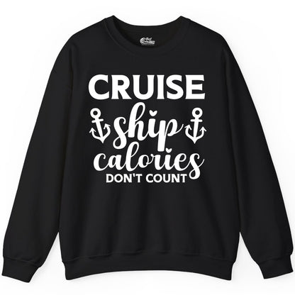 Cruise Ship Calories Dont Count Shirt - Funny Cruise Ship Humor Tee (Sweatshirt) in Black - Cruise Ship Calories Dont Count Funny Nautical Anchor Cruise Shirt