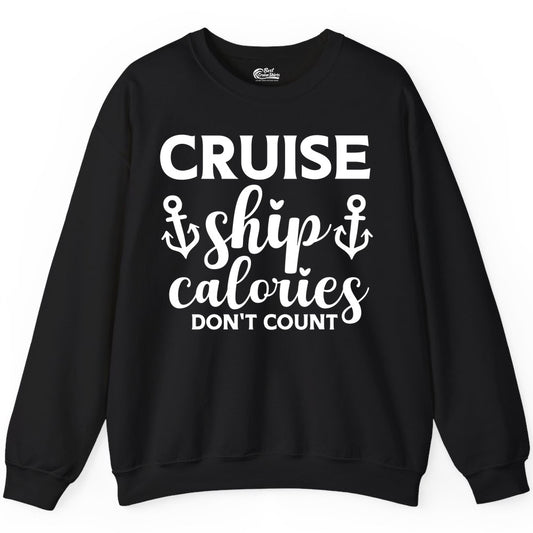 Cruise Ship Calories Dont Count Shirt - Funny Cruise Ship Humor Tee (Sweatshirt) in Black - Cruise Ship Calories Dont Count Funny Nautical Anchor Cruise Shirt