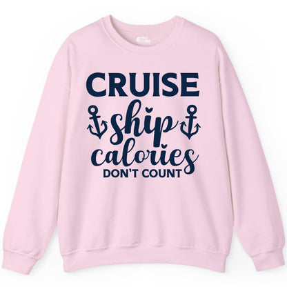Cruise Ship Calories Dont Count Shirt - Funny Cruise Ship Humor Tee (Sweatshirt) in Light Pink - Cruise Ship Calories Dont Count Funny Nautical Anchor Cruise Shirt