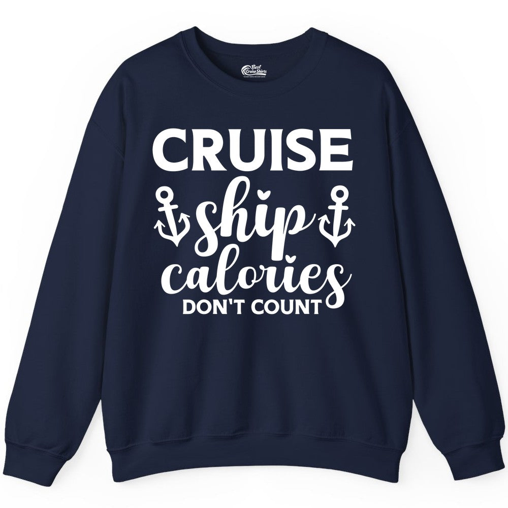 Cruise Ship Calories Dont Count Shirt - Funny Cruise Ship Humor Tee (Sweatshirt) in Navy - Cruise Ship Calories Dont Count Funny Nautical Anchor Cruise Shirt