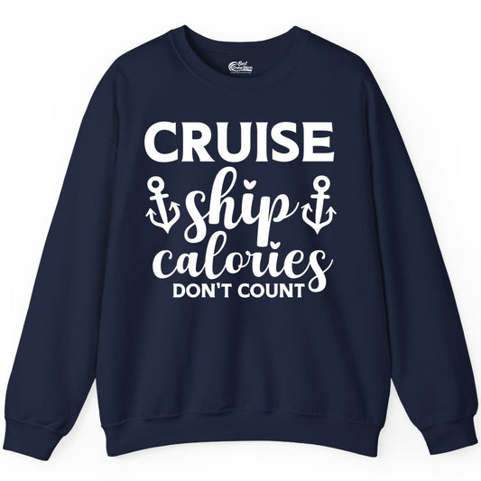 Cruise Ship Calories Dont Count Shirt - Funny Cruise Ship Humor Tee (Sweatshirt) in Navy - Cruise Ship Calories Dont Count Funny Nautical Anchor Cruise Shirt