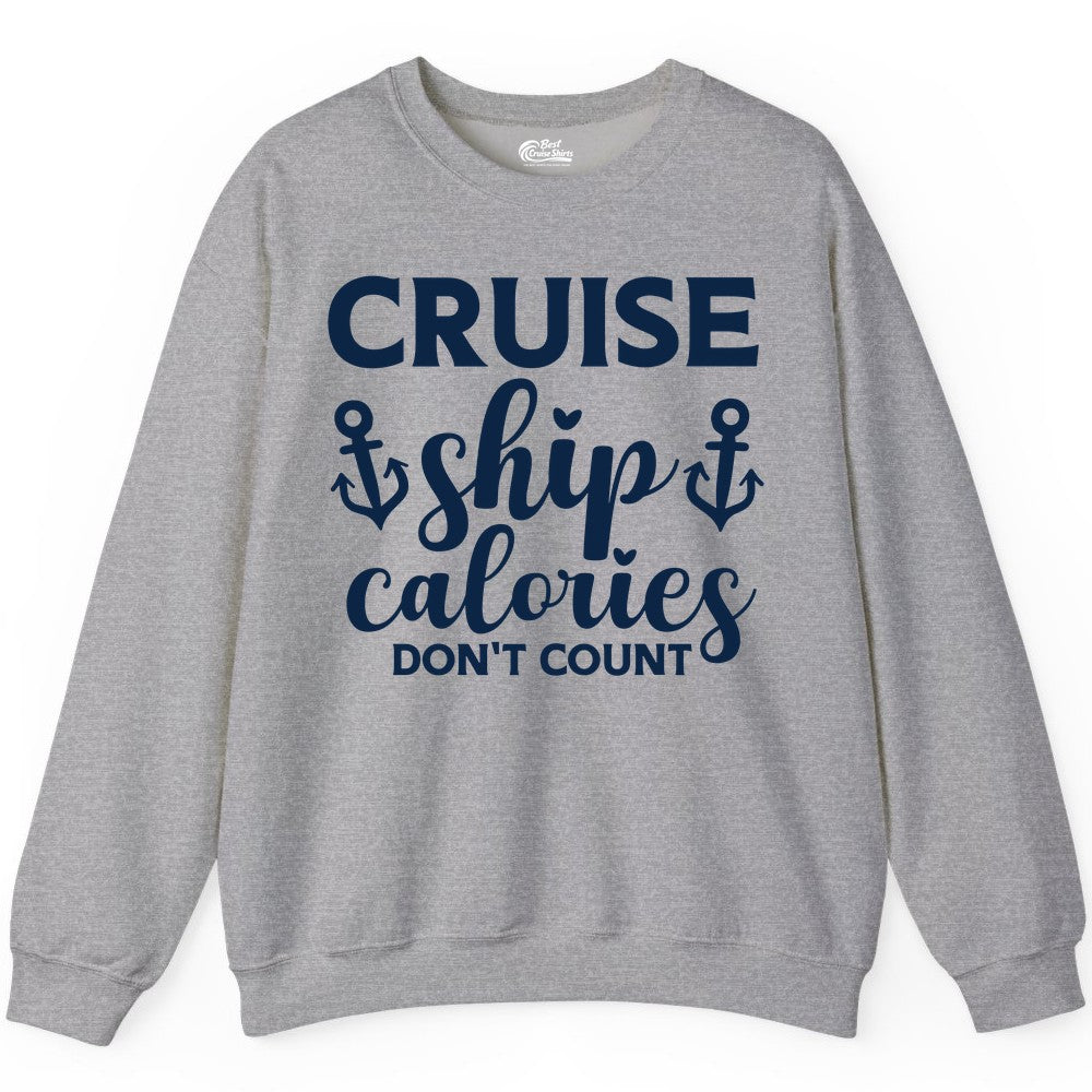 Cruise Ship Calories Dont Count Shirt - Funny Cruise Ship Humor Tee (Sweatshirt) in Sport Grey - Cruise Ship Calories Dont Count Funny Nautical Anchor Cruise Shirt