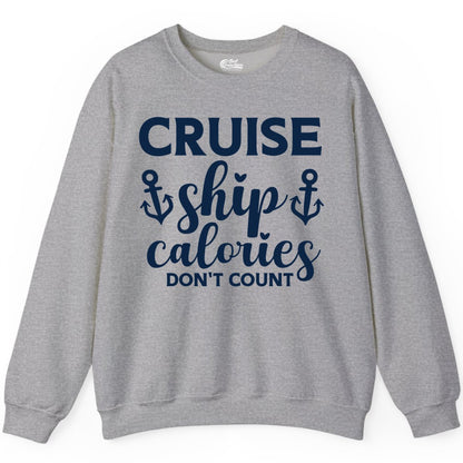 Cruise Ship Calories Dont Count Shirt - Funny Cruise Ship Humor Tee (Sweatshirt) in Sport Grey - Cruise Ship Calories Dont Count Funny Nautical Anchor Cruise Shirt