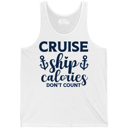 Cruise Ship Calories Dont Count Shirt - Funny Cruise Ship Humor Tee (Tank Top) in White - Cruise Ship Calories Dont Count Funny Nautical Anchor Cruise Shirt