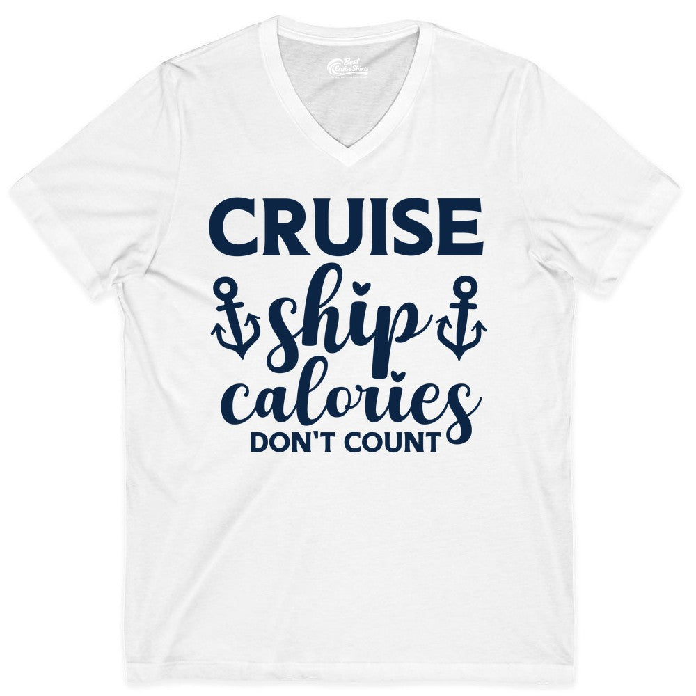 Cruise Ship Calories Dont Count Shirt - Funny Cruise Ship Humor Tee (V-Neck) in White - Cruise Ship Calories Dont Count Funny Nautical Anchor Cruise Shirt