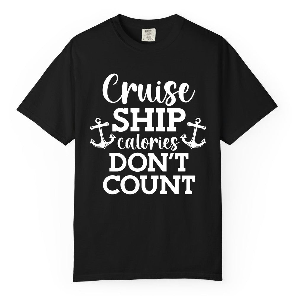 Cruise Ship Shirt - Funny Cruise Calories Don't Count Anchor Tee (Comfort Color) in Black - Cruise Ship Calories Don’t Count Shirt with Anchors Funny Nautical