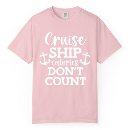 Cruise Ship Shirt - Funny Cruise Calories Don't Count Anchor Tee (Comfort Color) in Blossom - Cruise Ship Calories Don’t Count Shirt with Anchors Funny Nautical