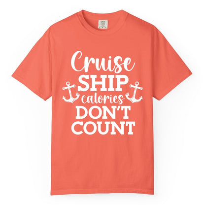 Cruise Ship Shirt - Funny Cruise Calories Don't Count Anchor Tee (Comfort Color) in Bright Salmon - Cruise Ship Calories Don’t Count Shirt with Anchors Funny Nautical