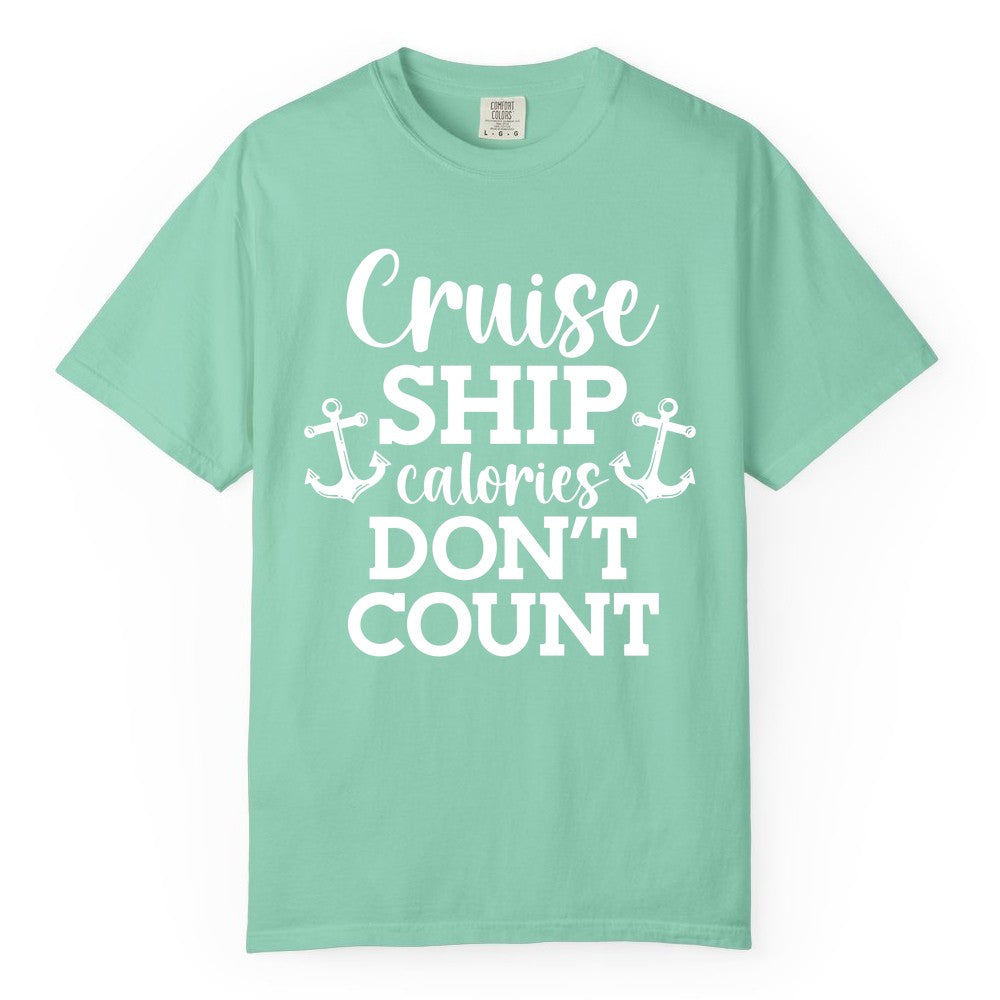 Cruise Ship Shirt - Funny Cruise Calories Don't Count Anchor Tee (Comfort Color) in Island Reef - Cruise Ship Calories Don’t Count Shirt with Anchors Funny Nautical