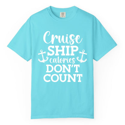 Cruise Ship Shirt - Funny Cruise Calories Don't Count Anchor Tee (Comfort Color) in Lagoon Blue - Cruise Ship Calories Don’t Count Shirt with Anchors Funny Nautical
