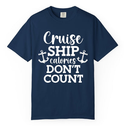 Cruise Ship Shirt - Funny Cruise Calories Don't Count Anchor Tee (Comfort Color) in Navy - Cruise Ship Calories Don’t Count Shirt with Anchors Funny Nautical