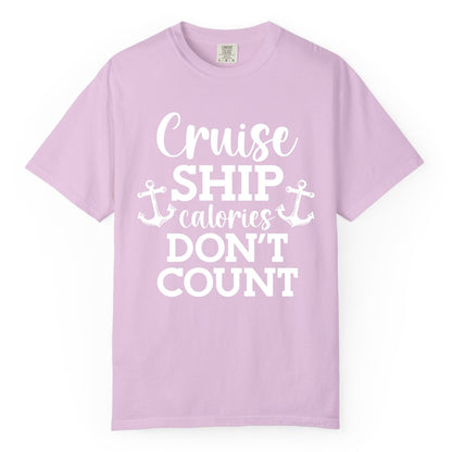 Cruise Ship Shirt - Funny Cruise Calories Don't Count Anchor Tee (Comfort Color) in Orchid - Cruise Ship Calories Don’t Count Shirt with Anchors Funny Nautical