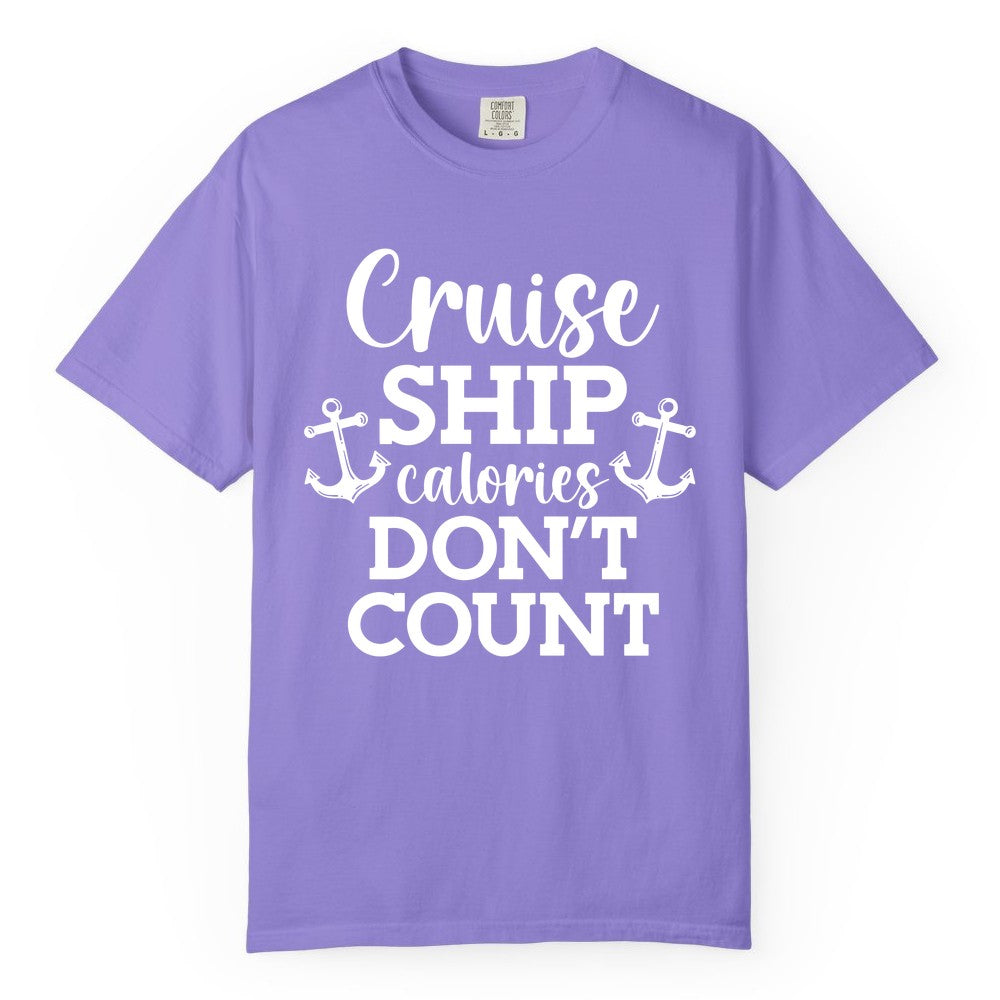 Cruise Ship Shirt - Funny Cruise Calories Don't Count Anchor Tee (Comfort Color) in Violet - Cruise Ship Calories Don’t Count Shirt with Anchors Funny Nautical