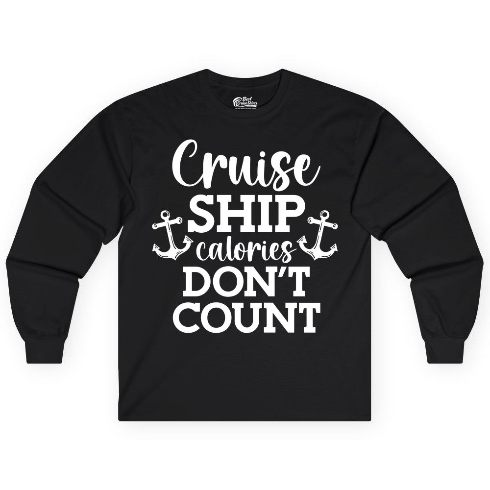 Cruise Ship Shirt - Funny Cruise Calories Don't Count Anchor Tee (Long Sleeve) in Black - Cruise Ship Calories Don’t Count Shirt with Anchors Funny Nautical