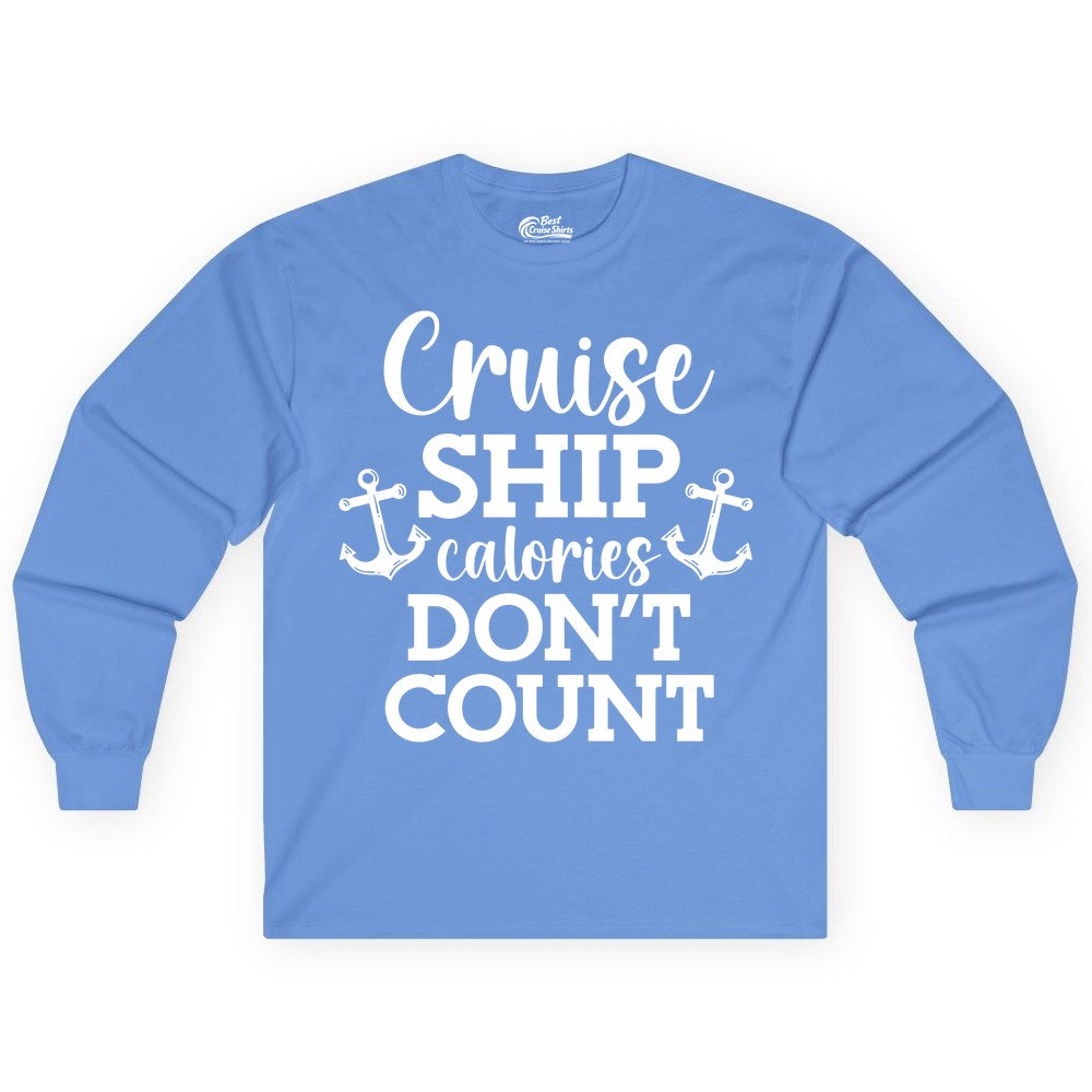 Cruise Ship Shirt - Funny Cruise Calories Don't Count Anchor Tee (Long Sleeve) in Carolina Blue - Cruise Ship Calories Don’t Count Shirt with Anchors Funny Nautical