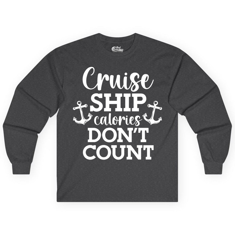 Cruise Ship Shirt - Funny Cruise Calories Don't Count Anchor Tee (Long Sleeve) in Dark Heather - Cruise Ship Calories Don’t Count Shirt with Anchors Funny Nautical