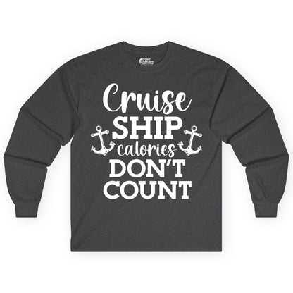 Cruise Ship Shirt - Funny Cruise Calories Don't Count Anchor Tee (Long Sleeve) in Dark Heather - Cruise Ship Calories Don’t Count Shirt with Anchors Funny Nautical