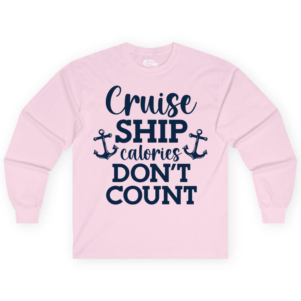 Cruise Ship Shirt - Funny Cruise Calories Don't Count Anchor Tee (Long Sleeve) in Light Pink - Cruise Ship Calories Don’t Count Shirt with Anchors Funny Nautical