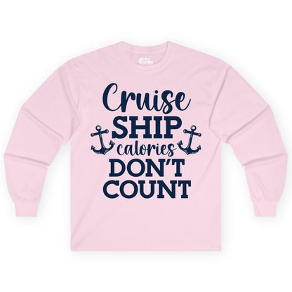 Cruise Ship Shirt - Funny Cruise Calories Don't Count Anchor Tee (Long Sleeve) in Light Pink - Cruise Ship Calories Don’t Count Shirt with Anchors Funny Nautical