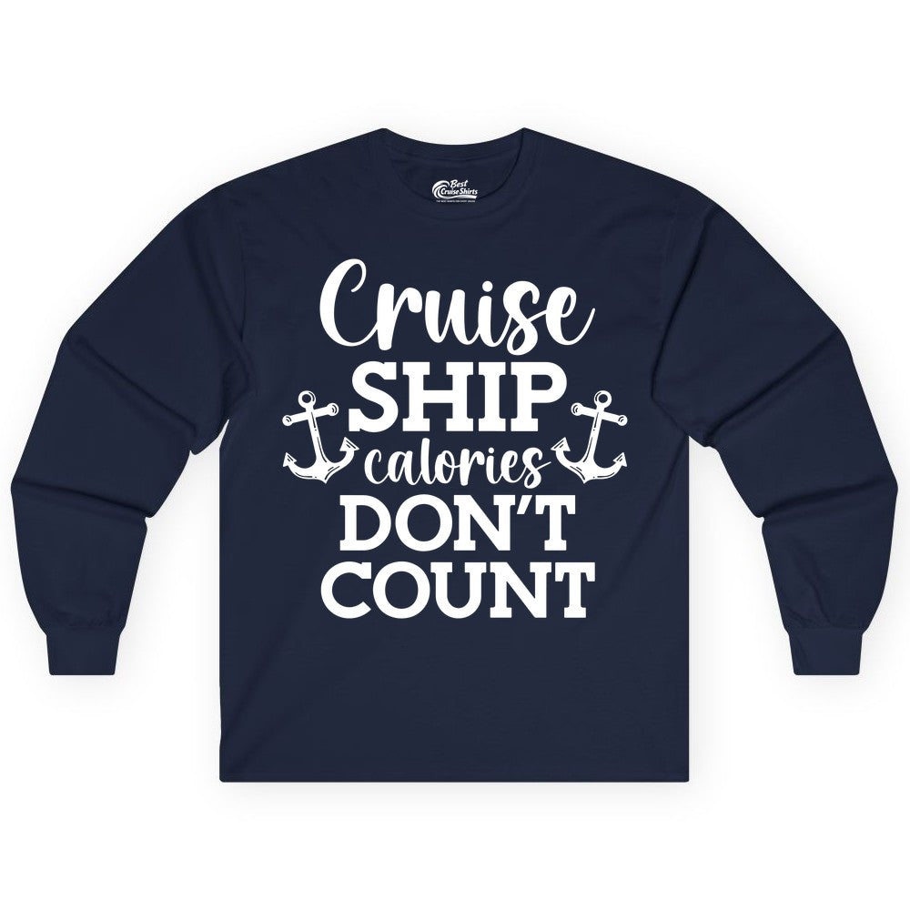 Cruise Ship Shirt - Funny Cruise Calories Don't Count Anchor Tee (Long Sleeve) in Navy - Cruise Ship Calories Don’t Count Shirt with Anchors Funny Nautical