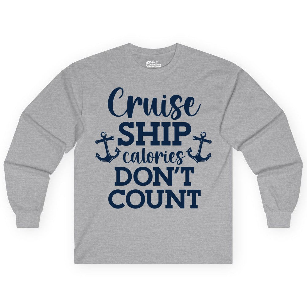 Cruise Ship Shirt - Funny Cruise Calories Don't Count Anchor Tee (Long Sleeve) in Sport Grey - Cruise Ship Calories Don’t Count Shirt with Anchors Funny Nautical