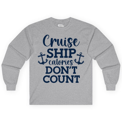 Cruise Ship Shirt - Funny Cruise Calories Don't Count Anchor Tee (Long Sleeve) in Sport Grey - Cruise Ship Calories Don’t Count Shirt with Anchors Funny Nautical
