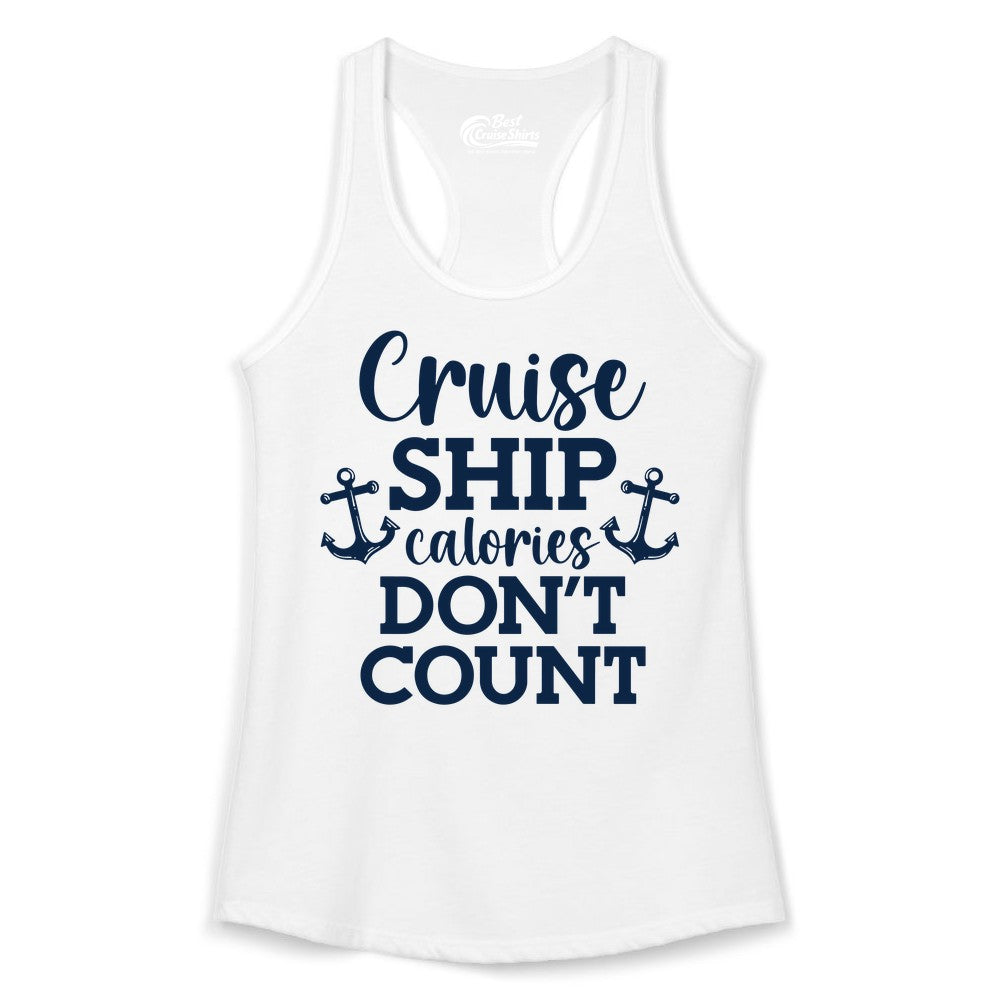 Cruise Ship Shirt - Funny Cruise Calories Don't Count Anchor Tee (Ladies Tank) in White - Cruise Ship Calories Don’t Count Shirt with Anchors Funny Nautical