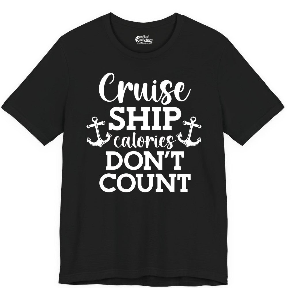 Cruise Ship Shirt - Funny Cruise Calories Don't Count Anchor Tee (Premium Tee) in Black - Cruise Ship Calories Don’t Count Shirt with Anchors Funny Nautical