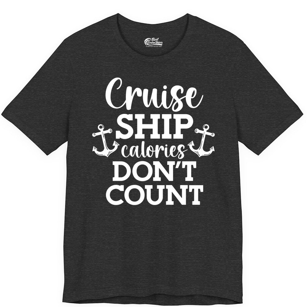 Cruise Ship Shirt - Funny Cruise Calories Don't Count Anchor Tee (Premium Tee) in Dark Grey Heather - Cruise Ship Calories Don’t Count Shirt with Anchors Funny Nautical