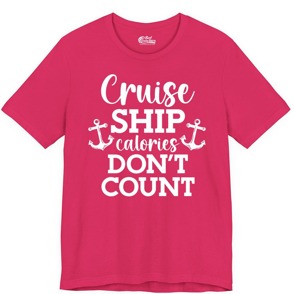 Cruise Ship Shirt - Funny Cruise Calories Don't Count Anchor Tee (Premium Tee) in Fuchsia - Cruise Ship Calories Don’t Count Shirt with Anchors Funny Nautical