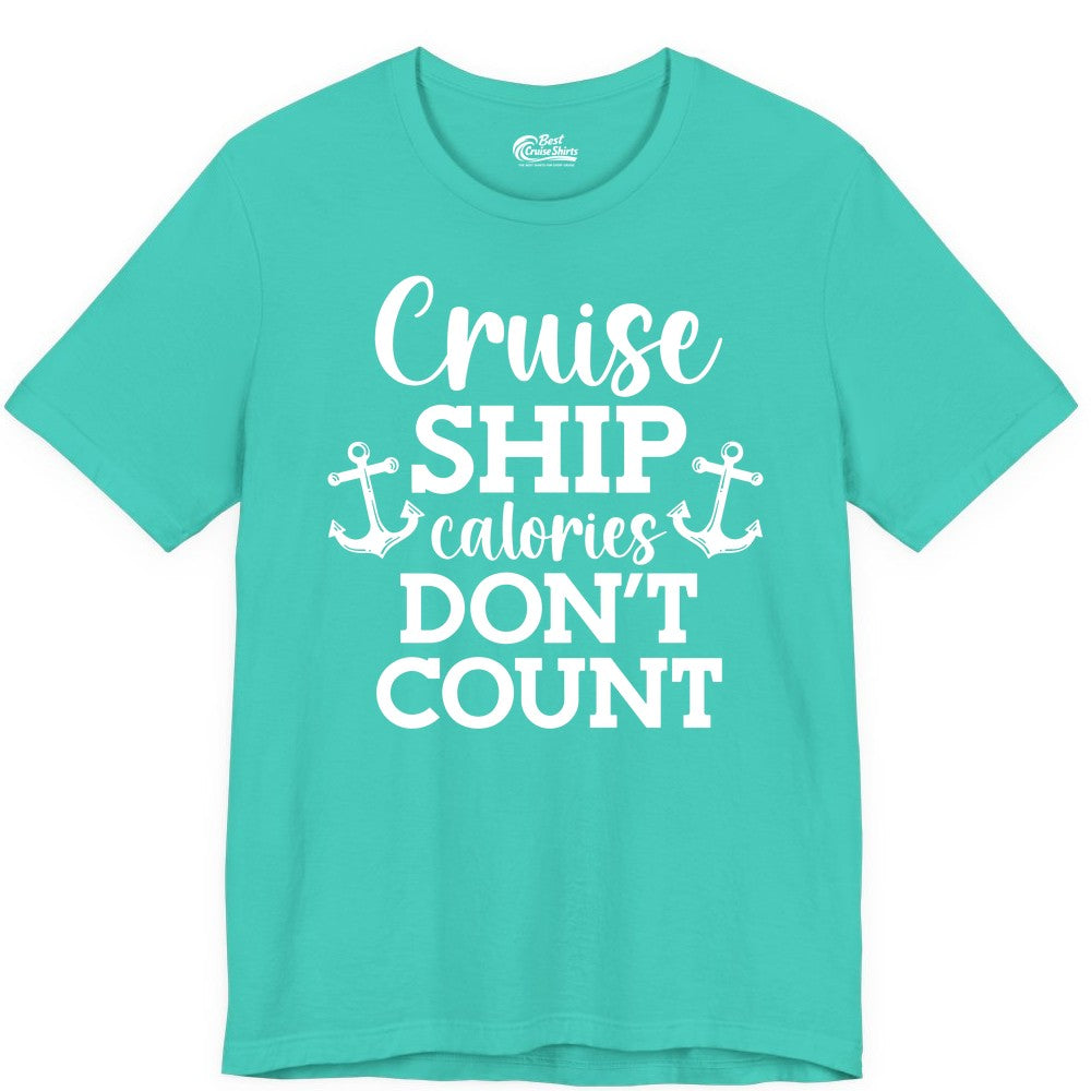 Cruise Ship Shirt - Funny Cruise Calories Don't Count Anchor Tee (Premium Tee) in Teal - Cruise Ship Calories Don’t Count Shirt with Anchors Funny Nautical