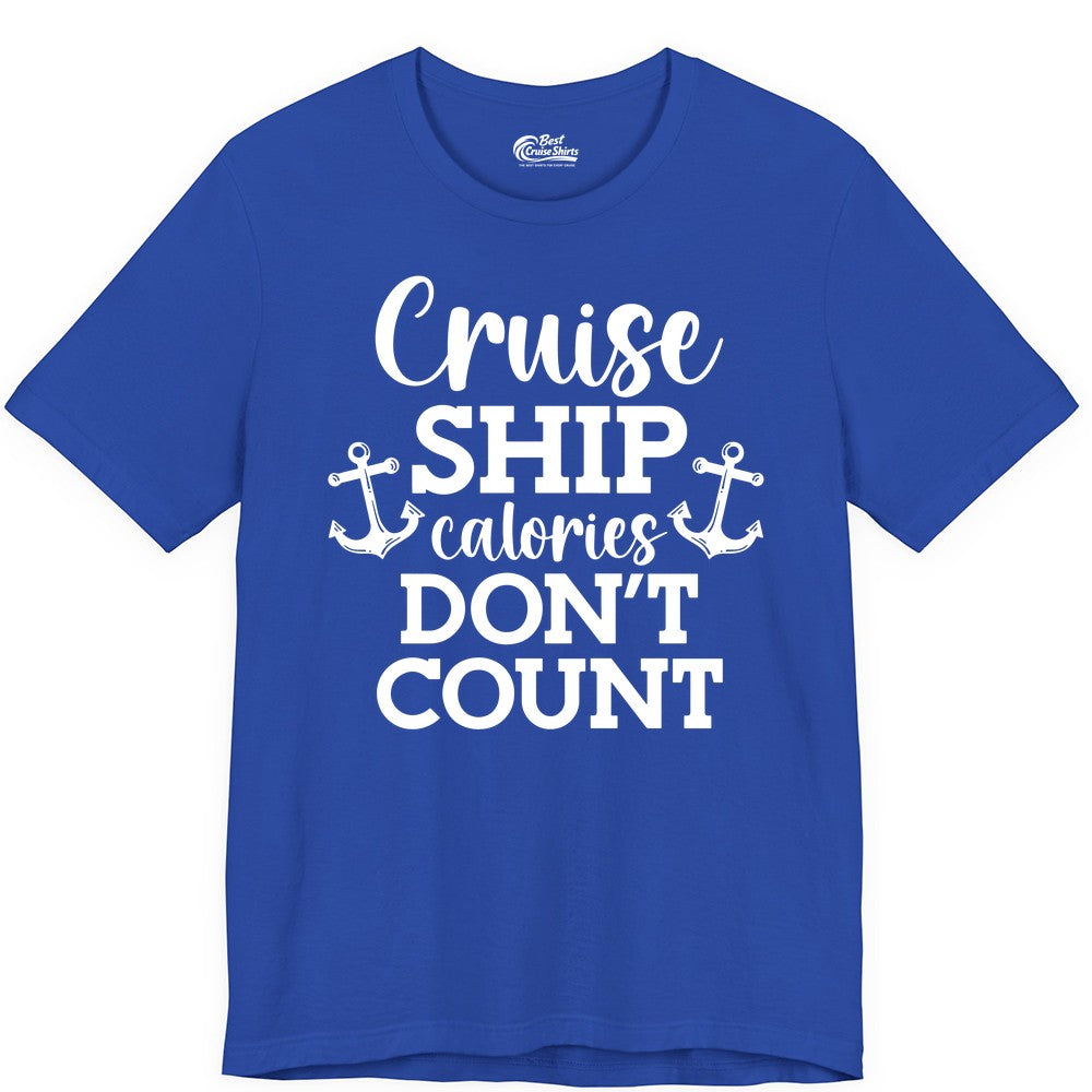 Cruise Ship Shirt - Funny Cruise Calories Don't Count Anchor Tee (Premium Tee) in True Royal - Cruise Ship Calories Don’t Count Shirt with Anchors Funny Nautical