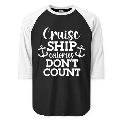 Cruise Ship Shirt - Funny Cruise Calories Don't Count Anchor Tee (Raglan) in BlackWhite - Cruise Ship Calories Don’t Count Shirt with Anchors Funny Nautical