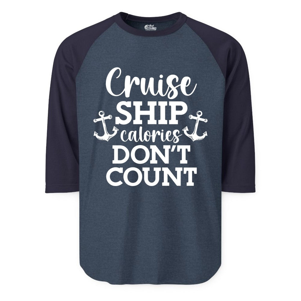 Cruise Ship Shirt - Funny Cruise Calories Don't Count Anchor Tee (Raglan) in Heather DenimNavy - Cruise Ship Calories Don’t Count Shirt with Anchors Funny Nautical
