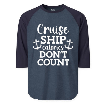 Cruise Ship Shirt - Funny Cruise Calories Don't Count Anchor Tee (Raglan) in Heather DenimNavy - Cruise Ship Calories Don’t Count Shirt with Anchors Funny Nautical