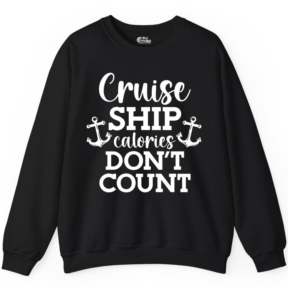 Cruise Ship Shirt - Funny Cruise Calories Don't Count Anchor Tee (Sweatshirt) in Black - Cruise Ship Calories Don’t Count Shirt with Anchors Funny Nautical