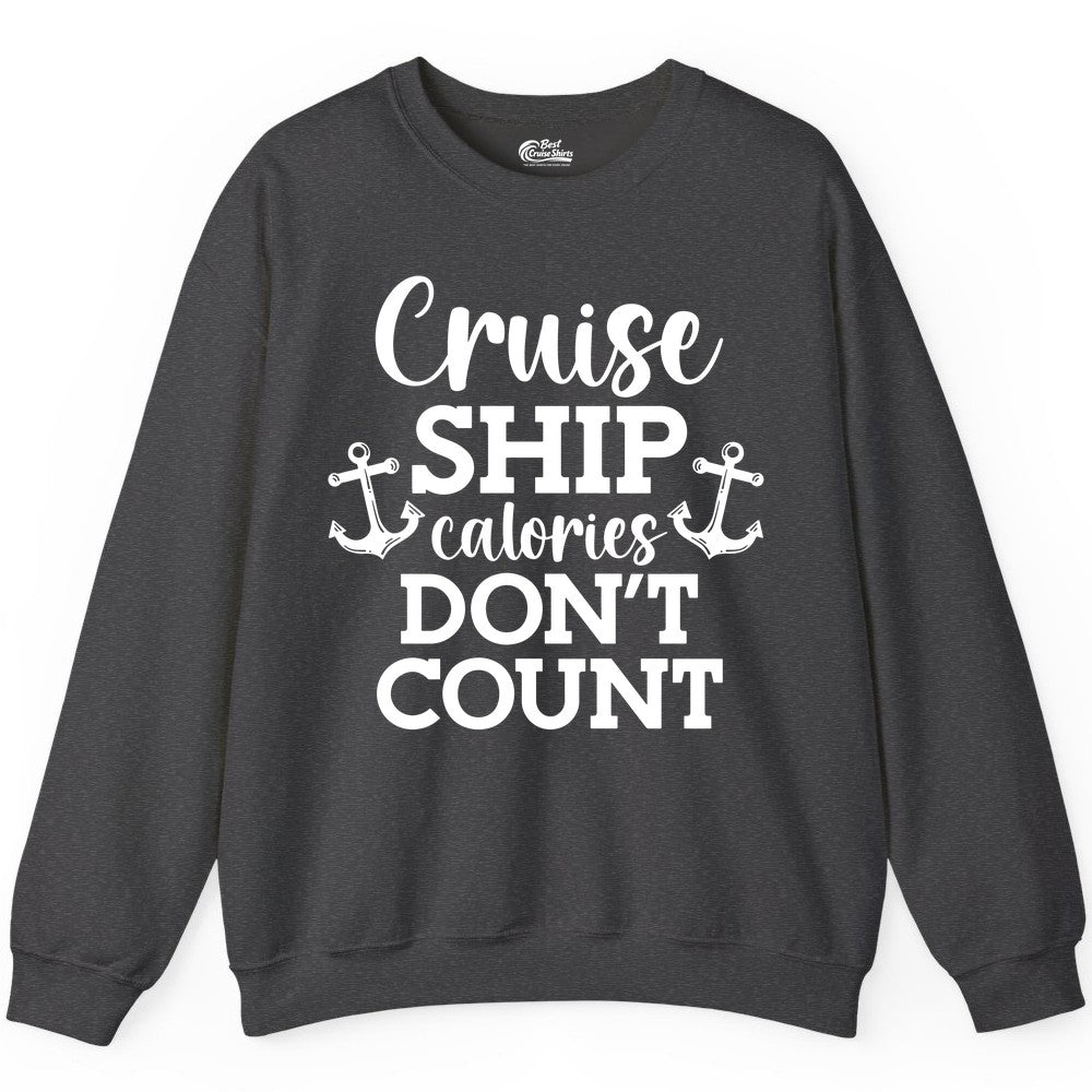 Cruise Ship Shirt - Funny Cruise Calories Don't Count Anchor Tee (Sweatshirt) in Dark Heather - Cruise Ship Calories Don’t Count Shirt with Anchors Funny Nautical