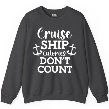 Cruise Ship Shirt - Funny Cruise Calories Don't Count Anchor Tee (Sweatshirt) in Dark Heather - Cruise Ship Calories Don’t Count Shirt with Anchors Funny Nautical