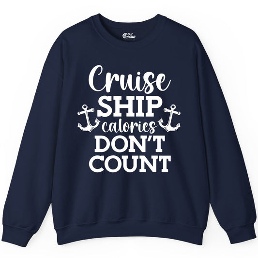 Cruise Ship Shirt - Funny Cruise Calories Don't Count Anchor Tee (Sweatshirt) in Navy - Cruise Ship Calories Don’t Count Shirt with Anchors Funny Nautical