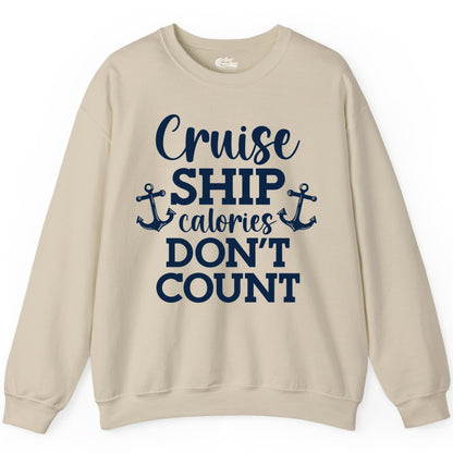 Cruise Ship Shirt - Funny Cruise Calories Don't Count Anchor Tee (Sweatshirt) in Sand - Cruise Ship Calories Don’t Count Shirt with Anchors Funny Nautical