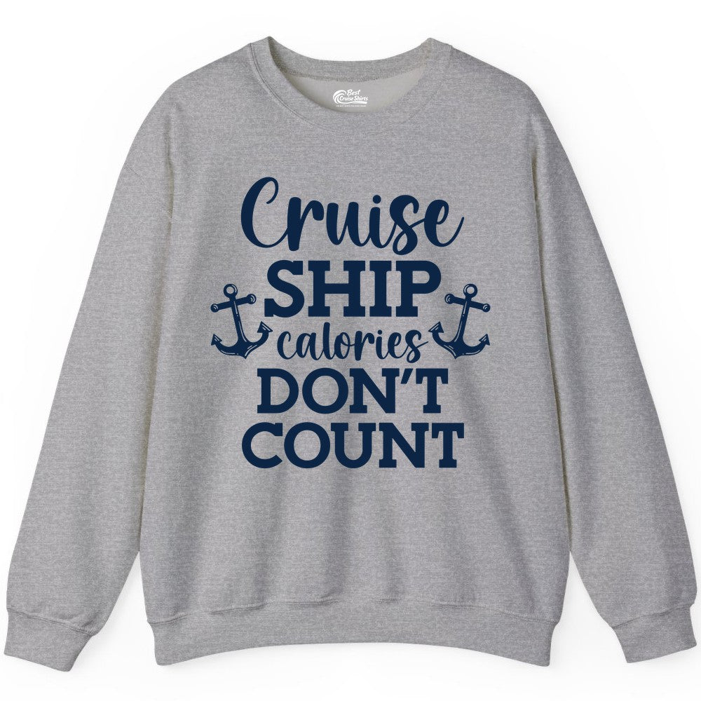 Cruise Ship Shirt - Funny Cruise Calories Don't Count Anchor Tee (Sweatshirt) in Sport Grey - Cruise Ship Calories Don’t Count Shirt with Anchors Funny Nautical