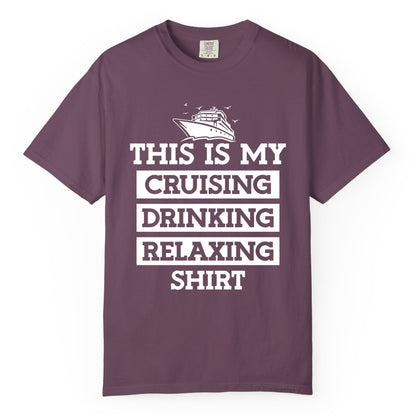 Cruise Drinking Shirt - Funny Cruise T-Shirt for Vacation Relaxation (Comfort Color) in Berry - This Is My Cruising Drinking Relaxing Shirt - Funny Cruise Ship Tee
