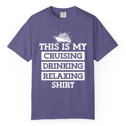 Cruise Drinking Shirt - Funny Cruise T-Shirt for Vacation Relaxation (Comfort Color) in Grape - This Is My Cruising Drinking Relaxing Shirt - Funny Cruise Ship Tee