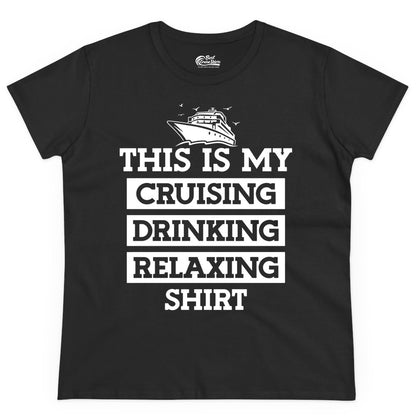 Cruise Drinking Shirt - Funny Cruise T-Shirt for Vacation Relaxation (Ladies Tee) in Black - This Is My Cruising Drinking Relaxing Shirt - Funny Cruise Ship Tee