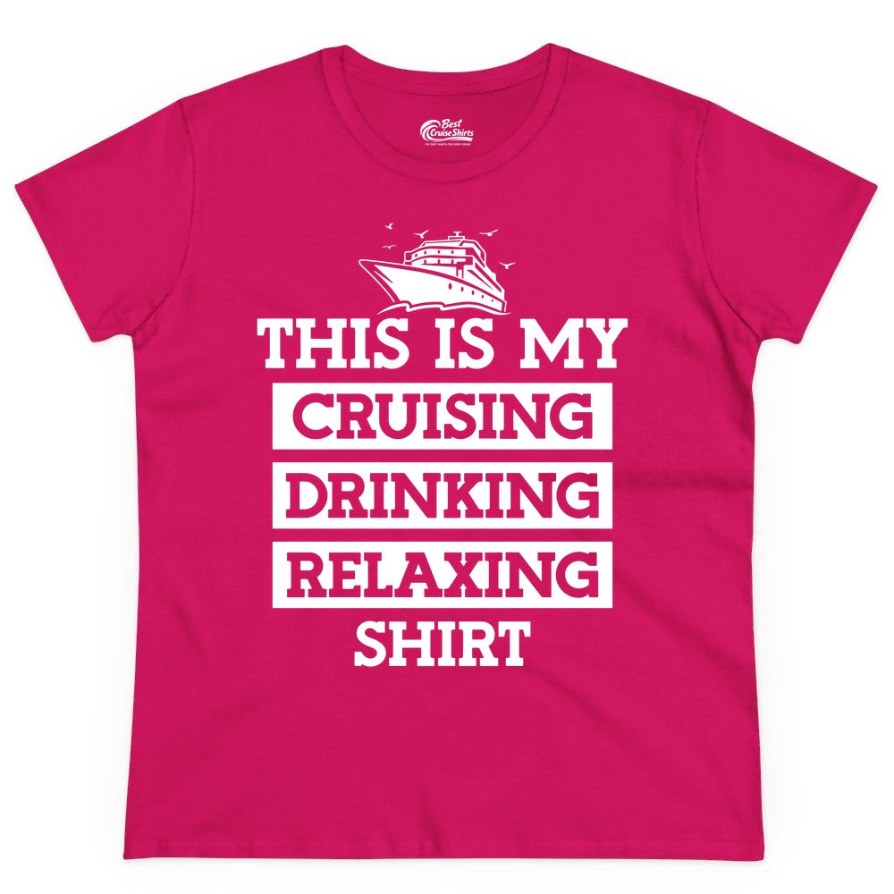 Cruise Drinking Shirt - Funny Cruise T-Shirt for Vacation Relaxation (Ladies Tee) in Heliconia - This Is My Cruising Drinking Relaxing Shirt - Funny Cruise Ship Tee