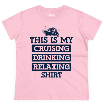 Cruise Drinking Shirt - Funny Cruise T-Shirt for Vacation Relaxation (Ladies Tee) in Light Pink - This Is My Cruising Drinking Relaxing Shirt - Funny Cruise Ship Tee